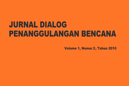 Jurnal Dialog Penanggulangan Bencana Vol.1 No. 2 Tahun 2010