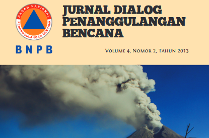 Jurnal Dialog Penanggulangan Bencana Vol.4 No. 2 Tahun 2013