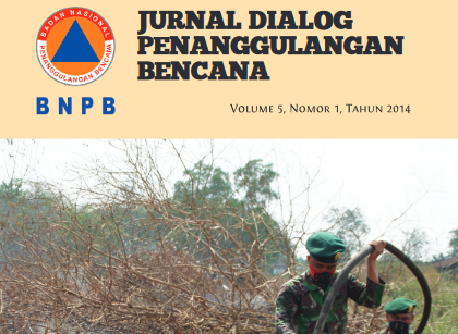 Jurnal Dialog Penanggulangan Bencana Vol.5 No. 1 Tahun 2014