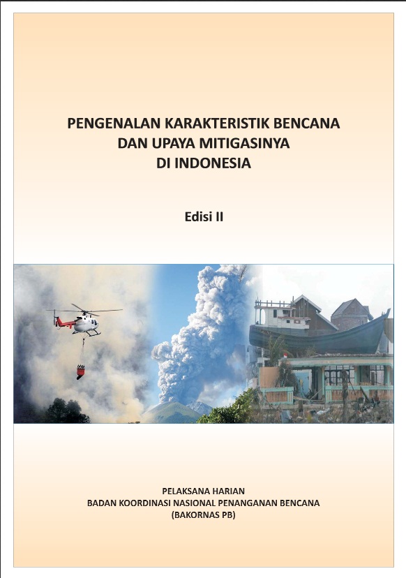 Pengenalan Karakteristik Bencana dan Upaya Mitigasinya di Indonesia, Edisi II  tahun 2007